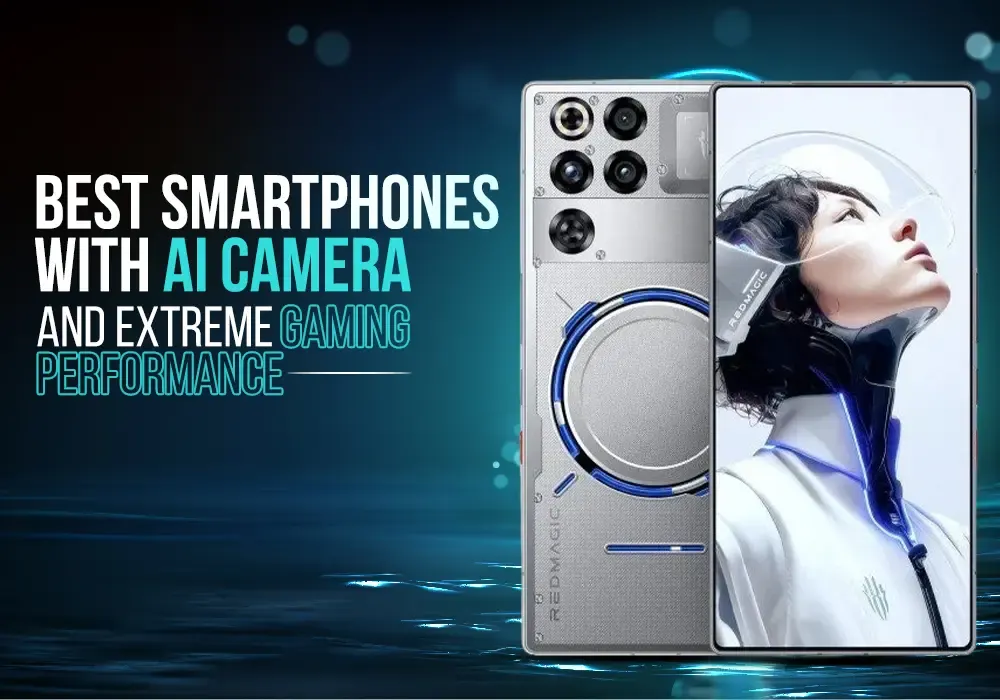 BEST SMARTPHONES WITH AI CAMERA AND EXTREME GAMING PERFORMANCE