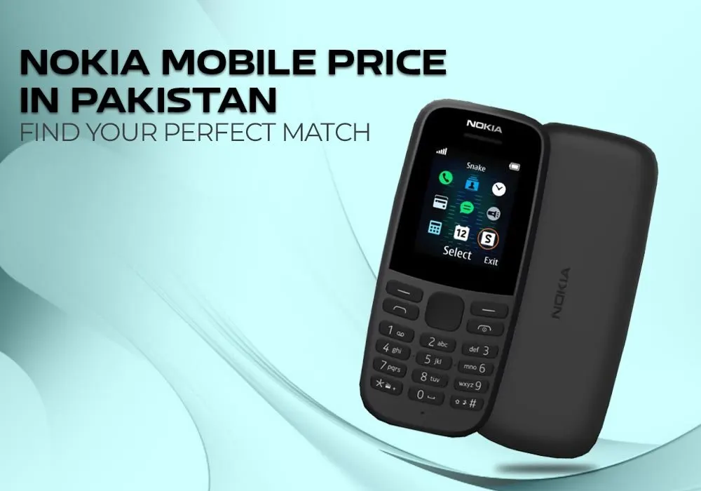 Nokia Mobile Price in Pakistan – Find Your Perfect Match